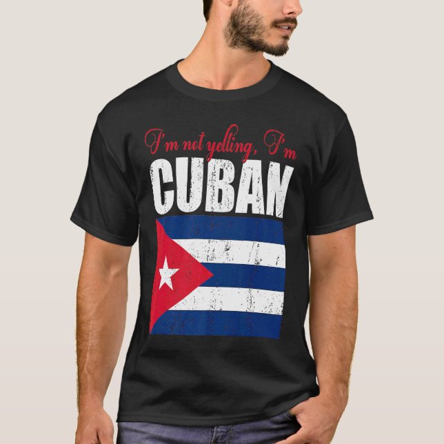 Camiseta Cuban Flag  Of I'm Not Yelling I'm Cuban Cuba (Frente)