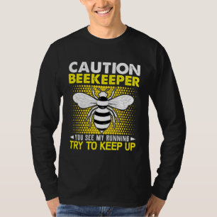 Camiseta Cuidado Apicultor Você Vê Meu Funcionamento Tente
