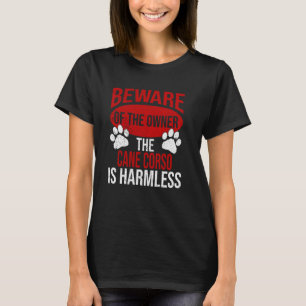 Camiseta Cuidado - Cachorro-Pai Mãe Cane Corso Proprietário