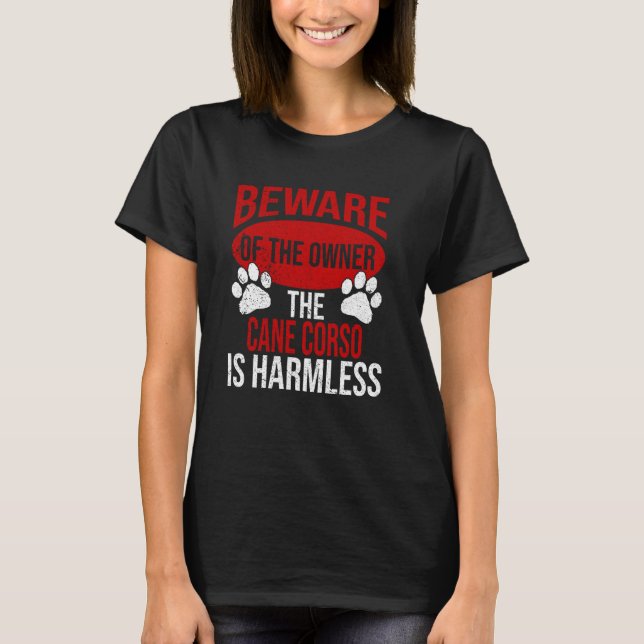 Camiseta Cuidado - Cachorro-Pai Mãe Cane Corso Proprietário (Frente)