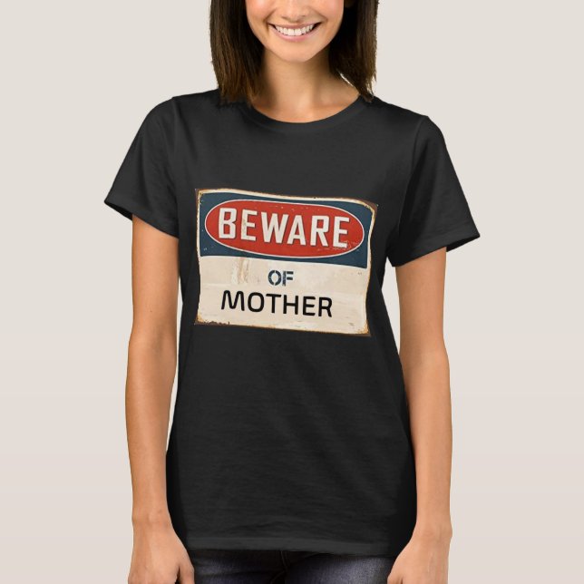 Camiseta Cuidado com a mãe (Frente)