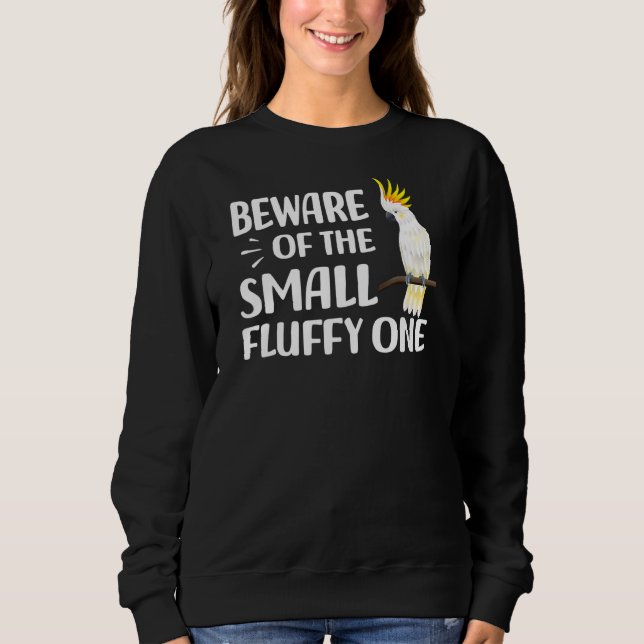 Camiseta Cuidado Com A Pequena Cockatoo De Pássaro Fluffy (Frente)