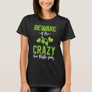Camiseta Cuidado com a tartaruga marinha louca Lady Funny S