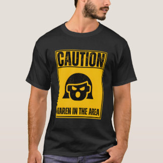 Camiseta Cuidado Com Karen Na Zona Engraçado Humor Anti-Kar