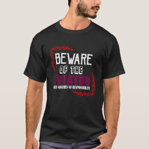 Camiseta Cuidado com o aviador O proprietário não assume re