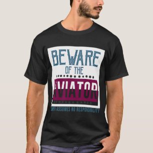 Camiseta Cuidado com o aviador Proprietário não assume resp