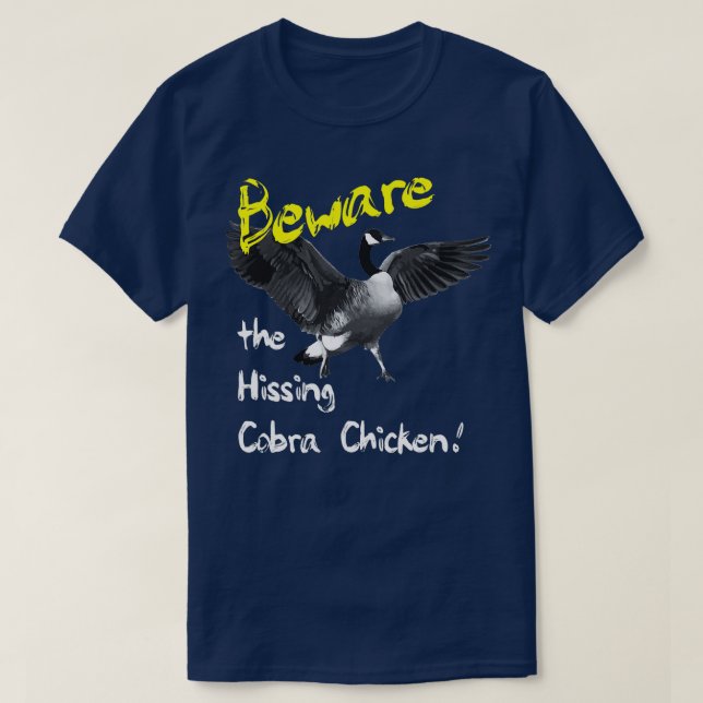 Camiseta Cuidado com o ganso selvagem do frango Cobra Hissi (Frente do Design)