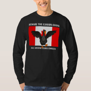 Camiseta Cuidado com o hissing Cobra Chicken AKA Canadian G