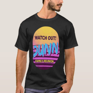 Camiseta Cuidado Com O Humor Da Família Dunn Family Reunion