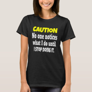 Camiseta Cuidado com o humor sarcástico Ninguém percebe o q
