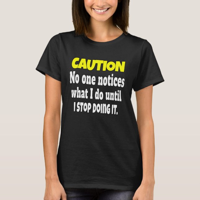 Camiseta Cuidado com o humor sarcástico Ninguém percebe o q (Frente)