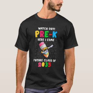 Camiseta Cuidado Com O Pré-K Aqui Eu Venho A Classe 2035