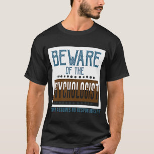 Camiseta Cuidado com o psicólogo O proprietário não assume 