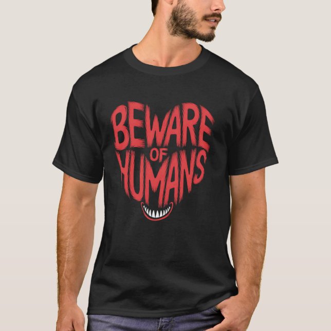 Camiseta Cuidado com os Humanos Rosto de Monstro Engraçado  (Frente)