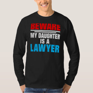 Camiseta Cuidado Com Que Minha Filha É Advogada