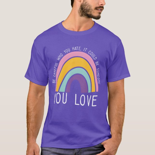 Camiseta Cuidado Com Quem Você Odeia Orgulho Arco-Íris LGBT (Frente)