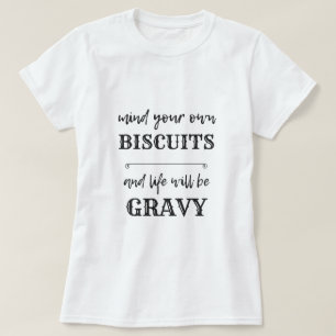 Camiseta Cuidado com seus próprios BISCUITS e a vida será