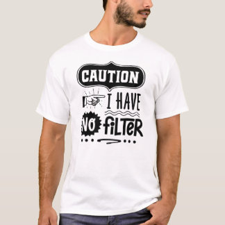 Camiseta Cuidado: Design de 'Sem Filtro' Humor Negrito