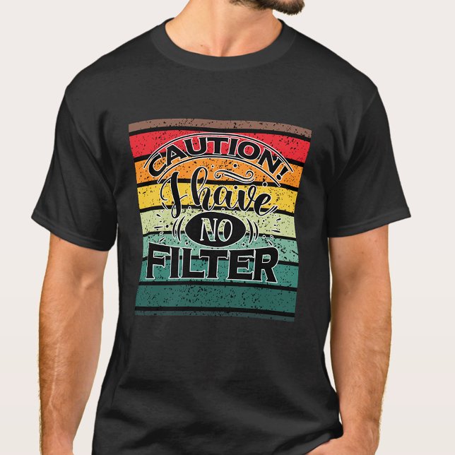 CAMISETA CUIDADO! EU NÃO TENHO FILTROS (Criador carregado)