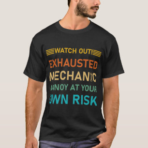 Camiseta Cuidado! Mecânico Exausto Incomoda Por Sua Conta e