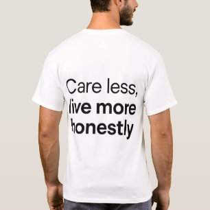 Camiseta Cuidado Menos Viva Mais Honestamente Citação