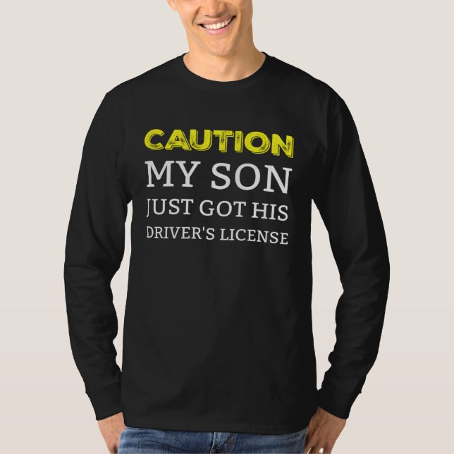 Camiseta Cuidado Meu Filho Acaba de Obter a Licença de Cond (Frente)