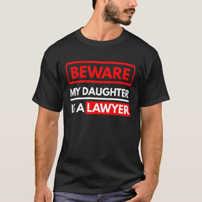 Camiseta Cuidado, Minha Filha É Advogada (Frente)