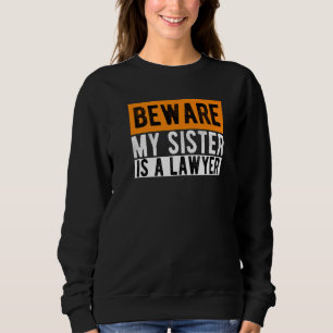 Camiseta Cuidado, Minha Irmã É Advogada, Advogada, Estudos