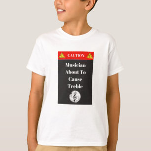 Camiseta "Cuidado - músico aproximadamente para causar