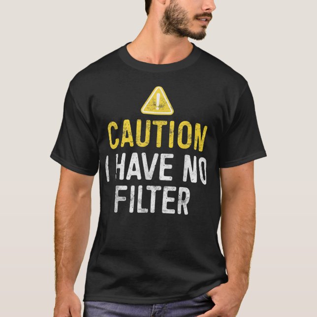 Camiseta Cuidado: Não Tenho Filtro  (Frente)