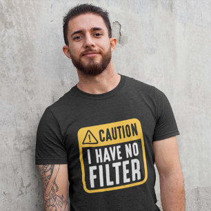Camiseta Cuidado: Não Tenho Filtro