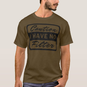 Camiseta Cuidado: Não Tenho Filtro 9