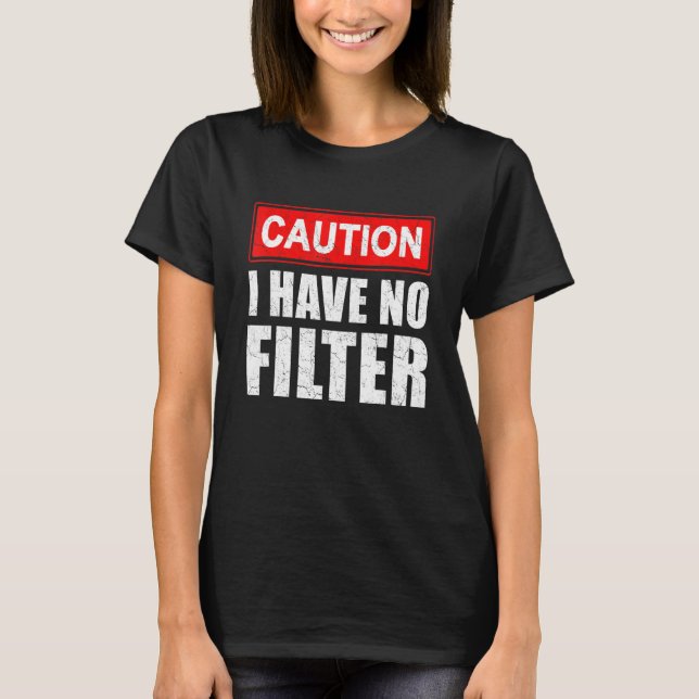 Camiseta Cuidado Não Tenho Filtro A Dizer Sarcasmo Sarcásti (Frente)