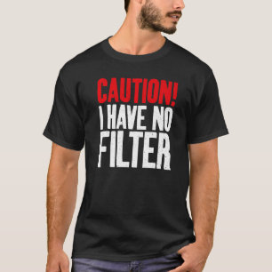 Camiseta Cuidado, não tenho filtro sarcástico