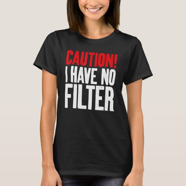 Camiseta Cuidado, não tenho filtro sarcástico (Frente)