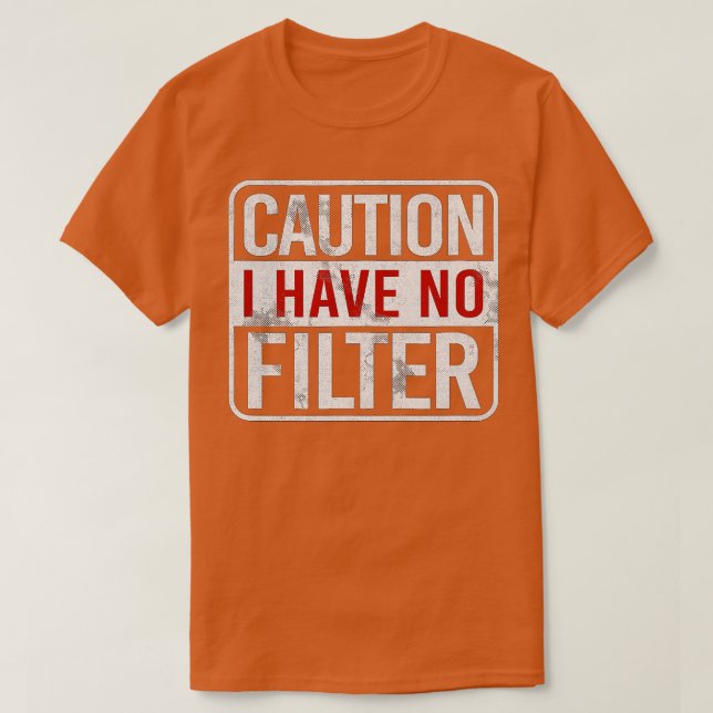 Camiseta Cuidado, não tenho nenhum filtro de humor sarcásti (Frente do Design)