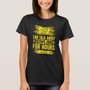 Camiseta Cuidado Pode Falar Sobre Boliches Por Horas