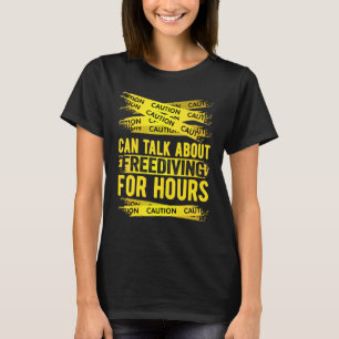 Camiseta Cuidado pode falar sobre freediving por horas