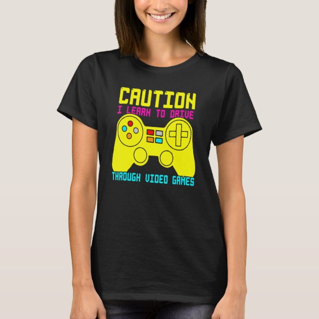 Camiseta Cuidado Que Aprendi A Dirigir Através De Videos ga (Frente)