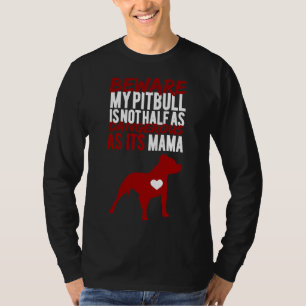 Camiseta Cuidado Que Meu Pitbull Não É Meio Perigoso Como E