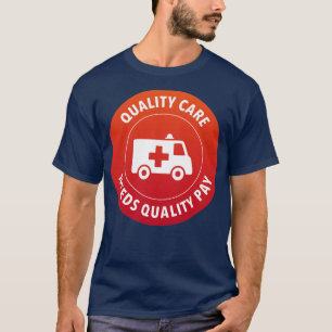 Camiseta Cuidados de Qualidade Necessitam de Enfermeiros de