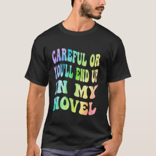 Camiseta Cuidadoso Ou Você Vai Acabar No Meu Romance Escrit