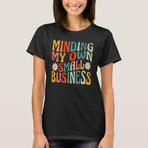 Camiseta Cuidando do Meu Pequeno Negócio  Proprietário de N