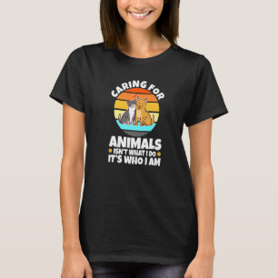 Camiseta Cuidar de animais não é o que eu faço, é quem eu s