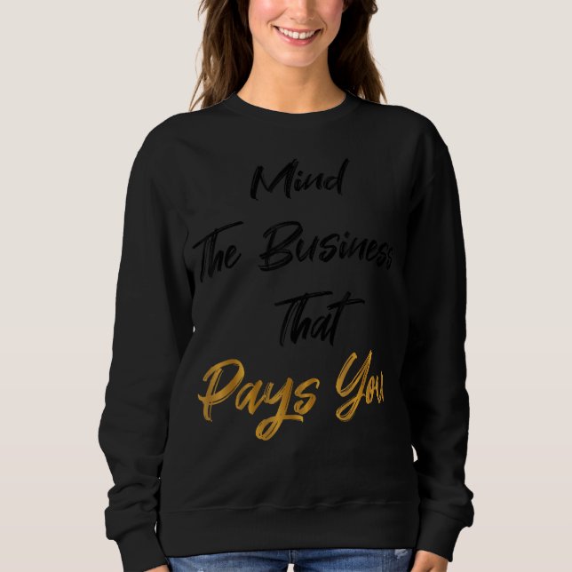 Camiseta cuide do negócio que lhe paga (Frente)