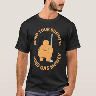 Camiseta Cuide do seu negócio Eu preciso de Dança de Dinhei