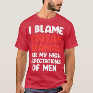 Camiseta Culpo Dramas Coreanos pelas Minhas Elevadas Expect