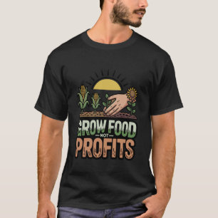 Camiseta Cultive Comida Não Lucros Divertido Jardim Anti-Ca