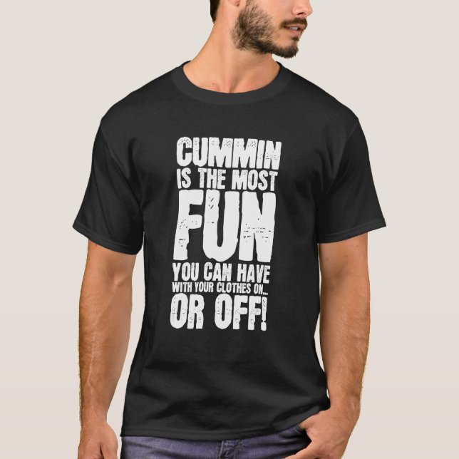Camiseta Cummin Is The Most Fun You Can Have With Your Clot (Frente)
