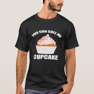 Camiseta Cupcake Bonito Que Você Pode Me Chamar De Cupcake